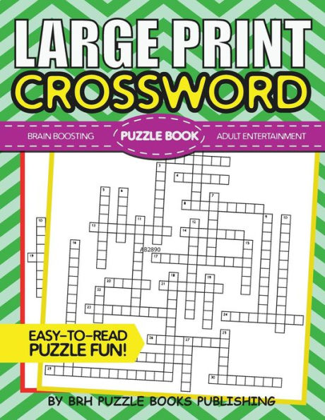 Large Print Crossword Puzzle Book: Crossword Puzzle Books For Adults Large Print - Brain Boosting Entertainment - Increase Your IQ With These ... For Adults Large Print - Adult Entertainment)