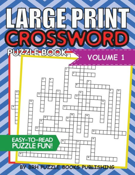 Large Print Crossword Puzzle Book: Crossword Puzzle Books For Adults Large Print Brain Teaser Puzzles - Volume 1 (Large Print Crossword Puzzle Books by BRH OU)