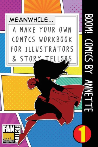 Boom! Comics by Annette (Make Your Own Comics Workbook)
