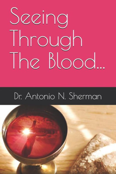 Seeing Through The Blood... : "Red, But White As Snow"