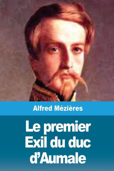 Le premier Exil du duc d'Aumale (French Edition)