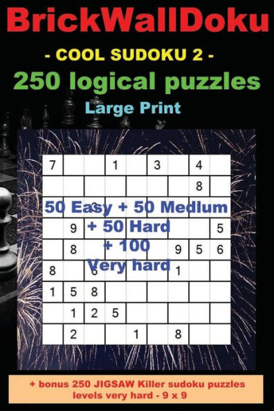 BrickWallDoku - COOL SUDOKU 2 - 250 logical puzzles - Large Print: - 50 Easy + 50 Medium + 50 Hard + 100 Very hard (PITSTOP Puzzle Bonus)
