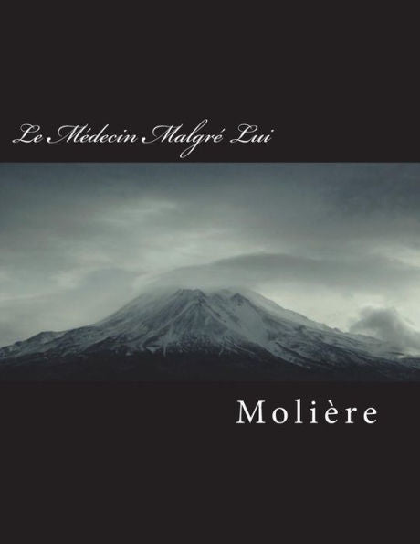 Le Médecin Malgré Lui (French Edition) - 9781723130946