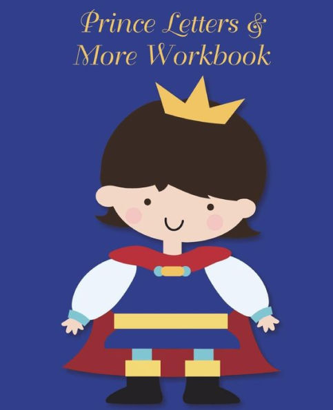 Prince Letters And More Workbook : Tracing Letters And Numbers Workbook With Activities (White Prince)