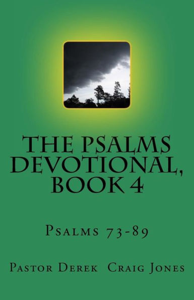 The Psalms, Book 4 : Psalms 73-89