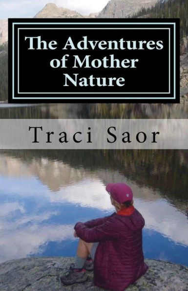 The Adventures Of Mother Nature : Essays And Etiquette From An Outdoor Woman