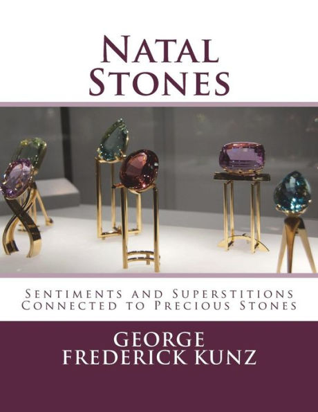 Natal Stones : Sentiments And Superstitions Connected To Precious Stones