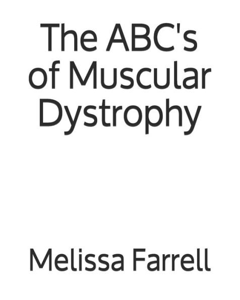 The Abc's Of Muscular Dystrophy