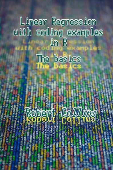 Linear Regression With Coding Examples In R : The Basics
