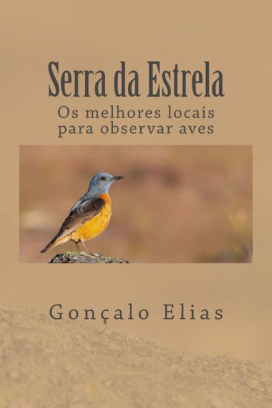 Serra Da Estrela : Os Melhores Locais Para Observar Aves
