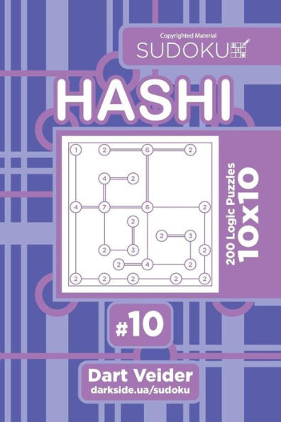 Sudoku Hashi - 200 Logic Puzzles 10X10