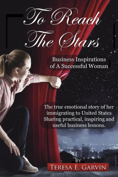 To Reach The Stars : Business Inspirations Of A Successful Woman
