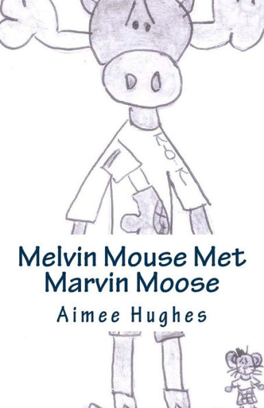 Melvin Mouse Met Marvin Moose