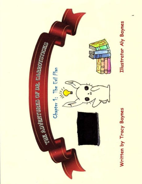 The Adventures Of Dr. Carrotsticks : Chapter 1: The Evil Plan