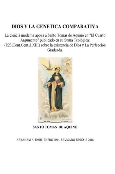 Dios y la Genetica Comparativa: Santo Tomas Aquino introduce su "Suma Teologica" exponiendo el concepto de la perfeccion del hombre. El hombre fue ... El DNA lo esta comprobando! (Spanish Edition)