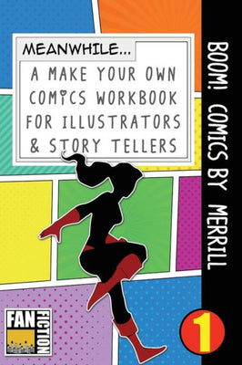 Boom! Comics by Merrill (Make Your Own Comics Workbook)