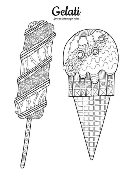 Gelati Libro da Colorare per Adulti 1 (Italian Edition)