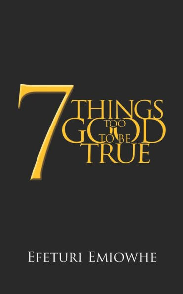 7 Things too Good to be True