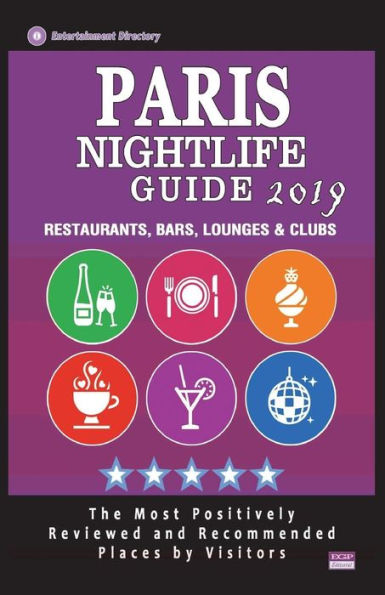 Paris Nightlife Guide 2019 : Best Rated Nightlife Spots In Paris - Recommended For Visitors - Nightlife Guide 2019