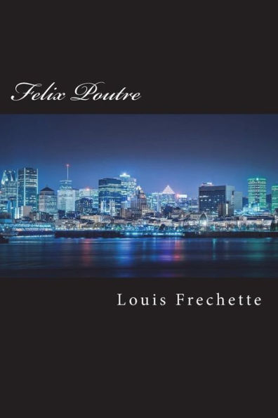 Felix Poutre (French Edition) - 9781723407253