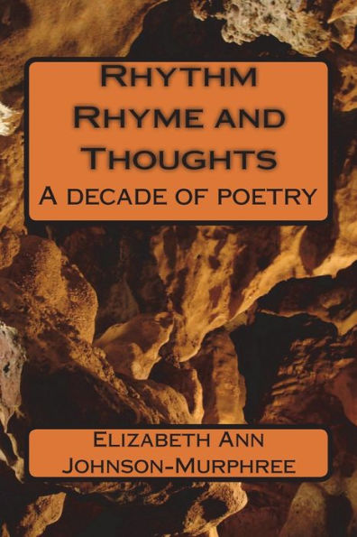 Rhythm Rhyme And Thoughts : A Decade Of Poetry