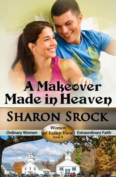 A Makeover Made in Heaven (Women of Valley View)