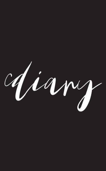 Diary: Black cover & pretty script font, 100 pages, 5"x8", glossy