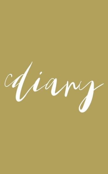 Diary: Light olive cover & pretty script font, 100 pages, 5"x8", glossy