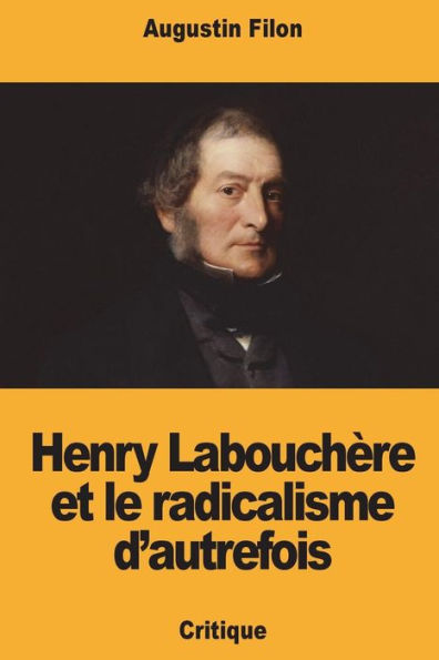 Henry Labouchère et le radicalisme d'autrefois (French Edition)
