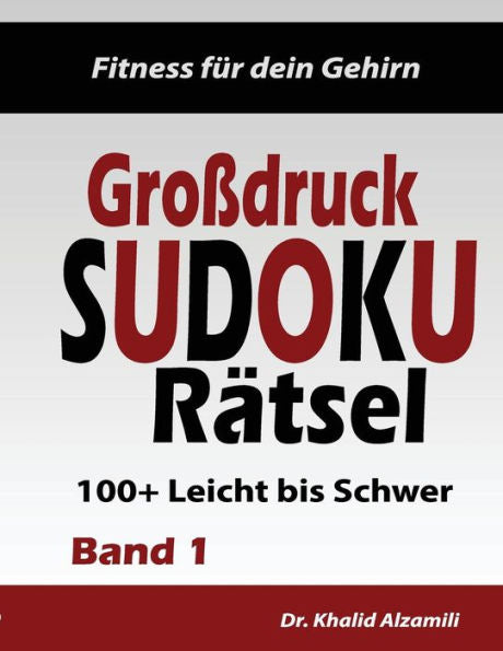 Fitness f?r dein Gehirn : Gro?druck SUDOKU R?tsel: 100+ Leicht bis Schwer - Trainiere dein Gehirn ?berall, jederzeit! (Gro?druck R?tsel) (German Edition)