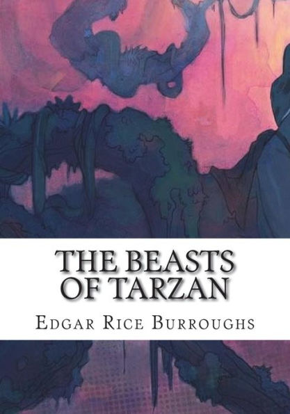 The Beasts Of Tarzan - 9781723481109