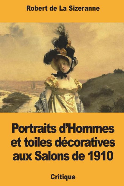 Portraits D'Hommes Et Toiles Décoratives Aux Salons De 1910