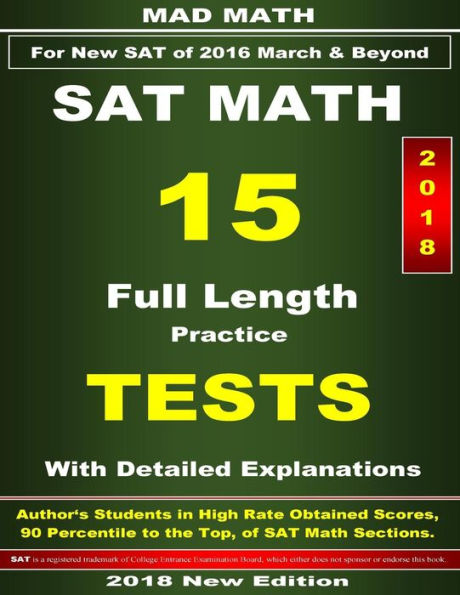 2018 New SAT Math 15 Tests (Mad Math Test Preparation)