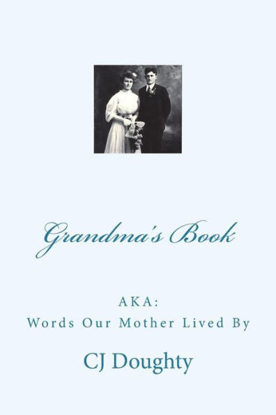 Grandma's Book: Words Our Mother Lived By
