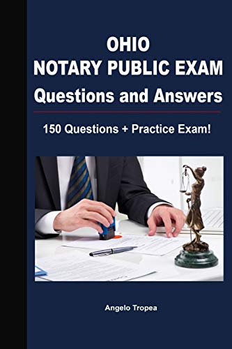 Ohio Notary Public Exam Questions And Answers: 150 Questions + Practice Exam!