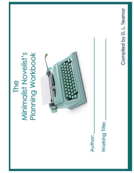 The Minimalist Novelist's Planning Workbook