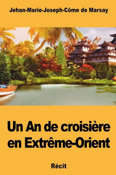 Un An De Croisière En Extrème-Orient