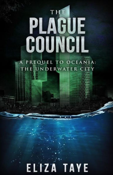 The Plague Council : A Prequel Short Story To Oceania - The Underwater City