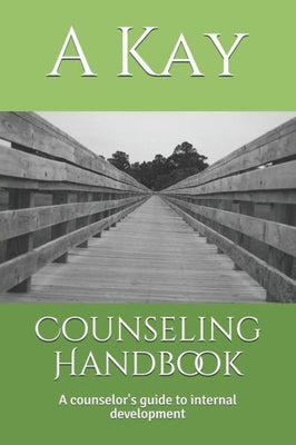 Counseling Handbook: A counselor's guide to internal development