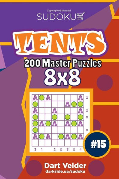 Sudoku Tents - 200 Master Puzzles 8X8