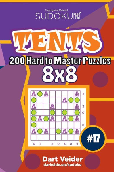 Sudoku Tents - 200 Hard To Master Puzzles 8X8