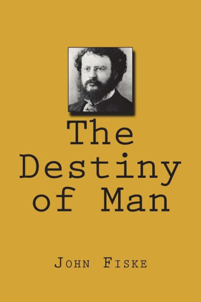 The Destiny Of Man - 9781723571688