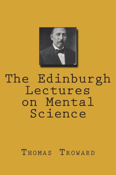The Edinburgh Lectures On Mental Science - 9781723573293