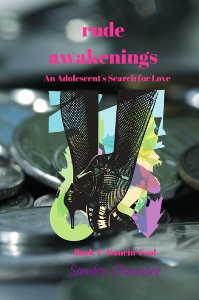 Rude Awakenings : An Adolescent's Search For Love