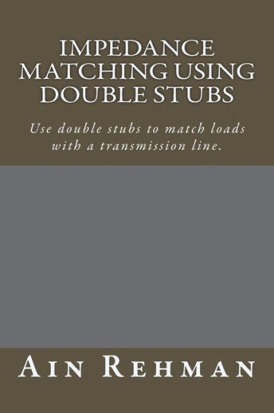 Impedance matching using double stubs: Use double stubs to match loads with a transmission line.