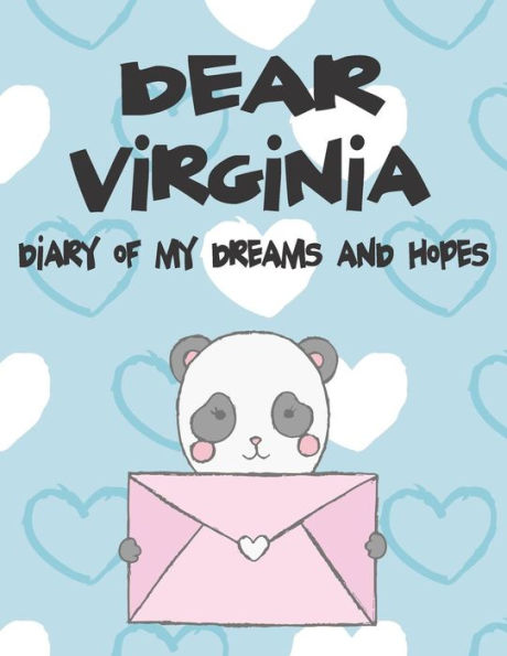 Dear Virginia, diary of my dreams and hopes: A Girl's Thoughts (Preserve the Memory)