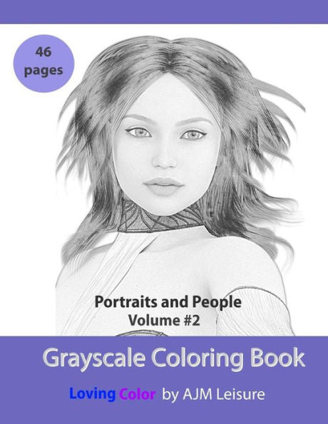 Portraits And People Volume 2: Grayscale Adult Coloring Book 46 Pages