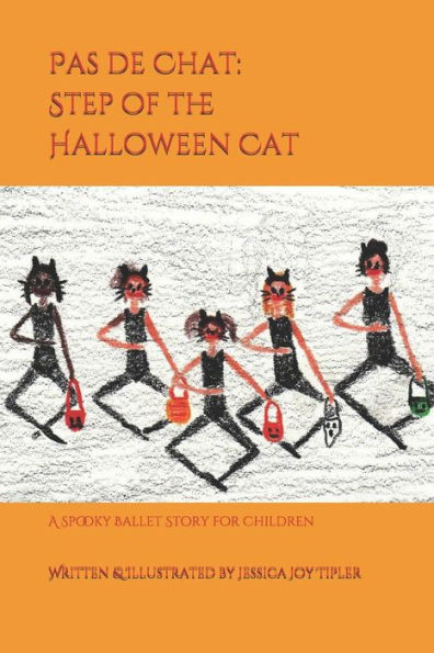 Pas De Chat: Step Of The Halloween Cat: A Spooky Ballet Story For Children