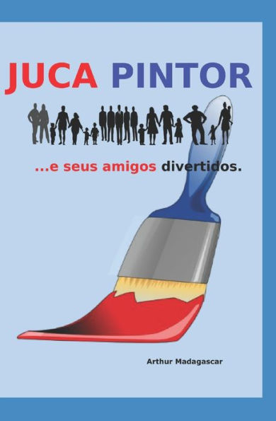 JUCA PINTOR (Portuguese Edition)