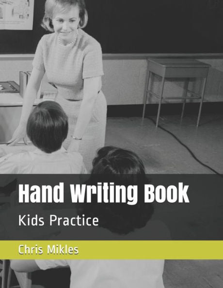 Hand Writing Book: Kids Practice